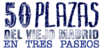 50 Plazas del Viejo Madrid